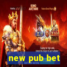 new pub bet